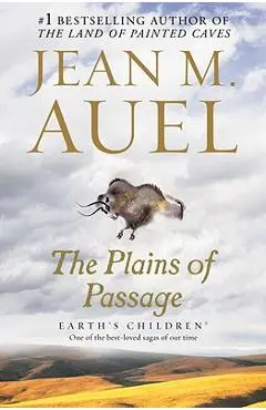 The Plains of Passage: Earth's Children, Book Four - Jean M. Auel