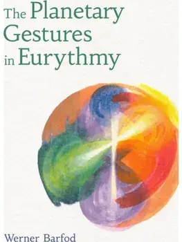 The Planetary Gestures in Eurythmy, Paperback/Werner Barfod