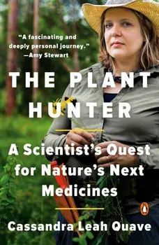 The Plant Hunter, Paperback/Cassandra Leah Quave
