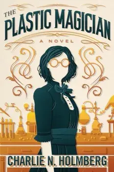 The Plastic Magician, Paperback/Charlie N. Holmberg