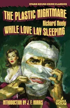 The Plastic Nightmare / While Love Lay Sleeping, Paperback/Richard Neely