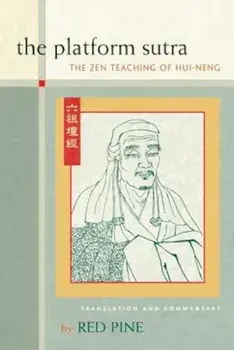The Platform Sutra: The Zen Teaching of Hui-Neng, Paperback/Red Pine