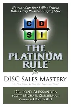 The Platinum Rule for DISC Sales Mastery, Paperback/Tony Alessandra
