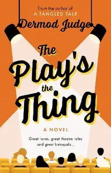 The Play's the Thing. Acting in a World of Great Untruths, Paperback/Dermod Judge