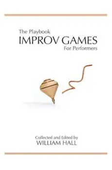 The Playbook: Improv Games for Performers, Paperback/William Hall