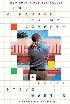 The Pleasure of My Company, Paperback/Steve Martin