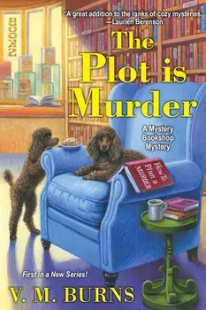 The Plot Is Murder, Paperback/V. M. Burns
