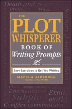 The Plot Whisperer Book of Writing Prompts, Paperback/Martha Alderson