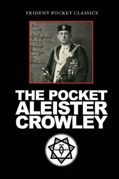 The Pocket Aleister Crowley, Paperback/Aleister Crowley