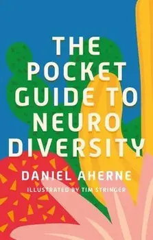 The Pocket Guide to Neurodiversity. Illustrated ed, Paperback/Daniel Aherne