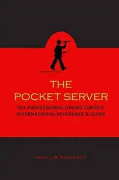 The Pocket Server: The Professional Dining Service International Reference and Guide, Paperback/T. M. Heigl