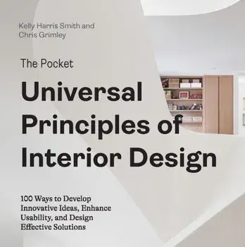 The Pocket Universal Principles of Interior Design. 100 Ways to Develop Innovative Ideas, Enhance Usability, and Design Effective Solutions, Paperback/Chris Grimley
