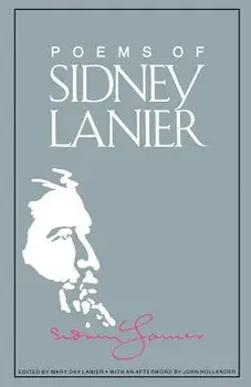 The Poems of Sidney Lanier, Paperback/Sidney Lanier