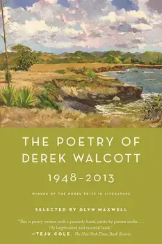 The Poetry of Derek Walcott 1948-2013, Paperback/Derek Walcott