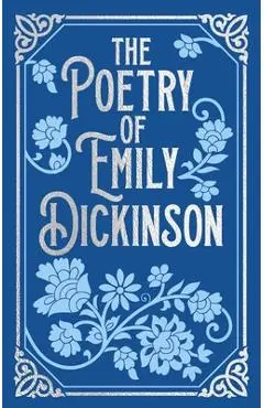 The Poetry of Emily Dickinson - Emily Dickinson