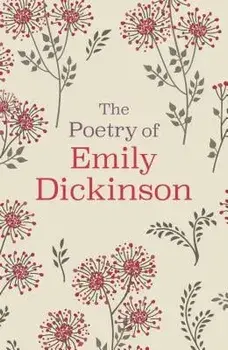 The Poetry of Emily Dickinson: Slip-Cased Edition, Hardcover/Emily Dickinson