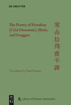 The Poetry of Hanshan (Cold Mountain), Shide, and Fenggan, Hardcover/Paul Rouzer