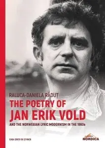 The Poetry of Jan Erik Vold/Raluca Daniela Radut