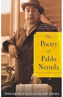 The Poetry of Pablo Neruda - Pablo Neruda