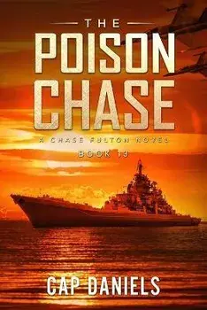The Poison Chase: A Chase Fulton Novel, Paperback/Cap Daniels