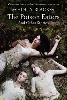 The Poison Eaters: And Other Stories, Paperback/Holly Black