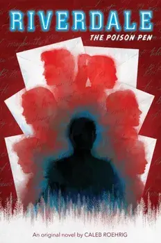 The Poison Pen (Riverdale, Novel #5), Paperback/Caleb Roehrig