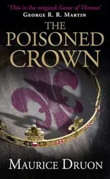 The Poisoned Crown, Paperback/Maurice Druon