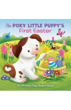 The Poky Little Puppy's First Easter: A Lift-The-Flap Board Book - Andrea Posner-sanchez