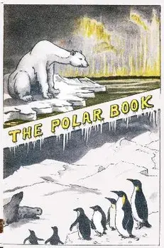 The Polar Book. British Polar Exhibition 1930 Bernacchi, Hardback/H R Mil