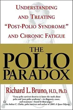 The Polio Paradox: Understanding and Treating "Post-Polio Syndrome" and Chronic Fatigue, Paperback/Richard L. Bruno