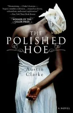 The Polished Hoe - Austin Clarke