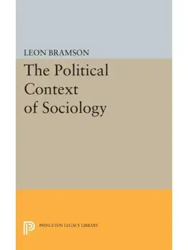The Political Context of Sociology, Paperback/Leon Bramson