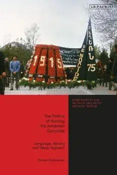 The Politics of Naming the Armenian Genocide. Language, History and 'Medz Yeghern', Paperback/Vartan Matiossian