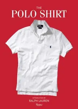 The Polo Shirt, Hardcover/A. Ralph Lauren Book