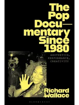 The Pop Documentary Since 1980. Aesthetics, Performance, Creativity, Paperback/***