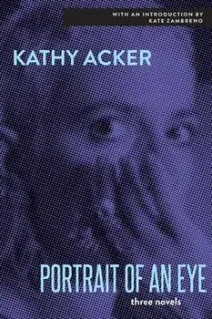 The Portrait of an Eye, Paperback/Kathy Acker