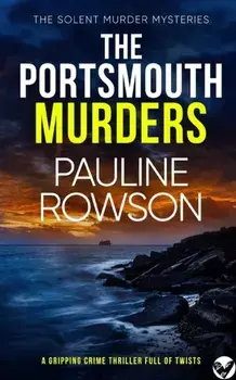 THE PORTSMOUTH MURDERS a gripping crime thriller full of twists, Paperback/Pauline Rowson