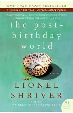 The Post-Birthday World - Lionel Shriver