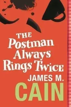 The Postman Always Rings Twice/James M. Cain