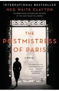 The Postmistress of Paris - Meg Waite Clayton