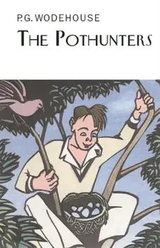 The Pothunters, Hardback/P.G. Wodehouse