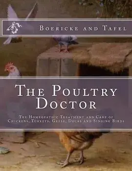 The Poultry Doctor: The Homeopathic Treatment and Care of Chickens, Turkeys, Geese, Ducks and Singing Birds, Paperback/Jackson Chambers
