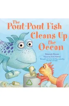 The Pout-Pout Fish Cleans Up the Ocean - Deborah Diesen