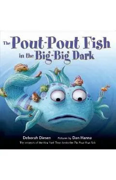 The Pout-Pout Fish in the Big-Big Dark - Deborah Diesen