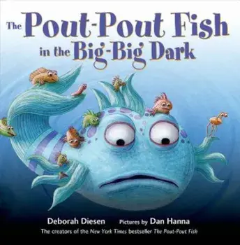 The Pout-Pout Fish in the Big-Big Dark, Hardcover/Deborah Diesen