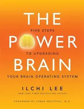 The Power Brain: Five Steps to Upgrading Your Brain Operating System, Paperback/Ilchi Lee