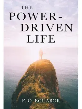 The Power-Driven Life, Paperback/F. O. Eguabor