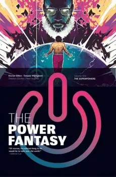 The Power Fantasy Volume 1. The Superpowers, Paperback/Kieron Gillen