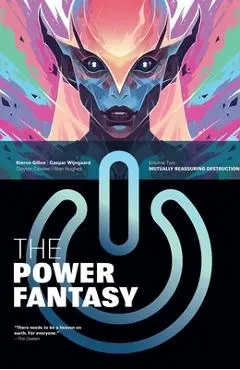 The Power Fantasy Volume 2: Mutually Reassuring Destruction - Kieron Gillen
