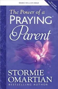 The Power of a Praying Parent, Paperback/Stormie Omartian